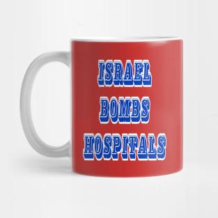 Israel Bombs Hospitals - Back Mug